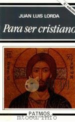 Para ser cristiano   1991  PDF电子版封面    Juan Luis Lorda 
