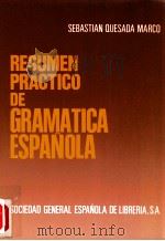 Resumen practico de gramatica espanola   1985  PDF电子版封面    Sebastian Quesada Marco 