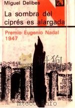 La sombra del cipres es alargada Premio Eugenio Nadal 1947   1979  PDF电子版封面    Miguel delibes 