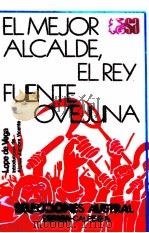 El mejor alcalde el Rey  Fuente Ovejuna   1981  PDF电子版封面    Lope de Vega 