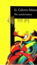 Ella cantaba boleros   1996  PDF电子版封面    Guillermo Cabrera Infante 