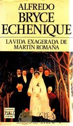 La vida exagerada de Martín Roma?a   1992  PDF电子版封面    Alfredo Bryce Echenique 