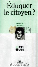 Eduquer le Citoyen?   1995  PDF电子版封面    Patrice Canivez 
