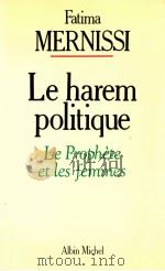 Le harem politique : le prophete et les femmes   1987  PDF电子版封面    Fatima Mernissi. 