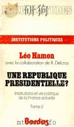 une republique presidentielle?Tome 2   1977  PDF电子版封面    Leo Hamon 