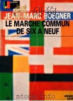 le marche commun de six a neuf   1976  PDF电子版封面    Jean-Marc Boegner 