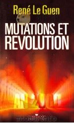 mutations et revolution:vers l'an 2000   1988  PDF电子版封面    Rene Le Guen 