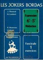 Lex Jokers bordas:expression redaction fascicule1exercices 6e-5e fascicule 1:exercices   1978  PDF电子版封面    Jean Thoraval 