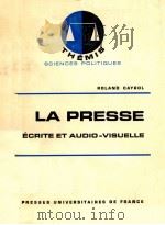 la presse:ecrite et audio-visuelle   1973  PDF电子版封面    Roland Cayrol 