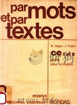 par mots et par textes C.E.I et 2 Guide Pour le maitre   1975  PDF电子版封面    Madeleine Algret-Jean Turpin 