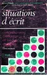 situations d'ecrit:comprehension/production en francais langue etrangere   1979  PDF电子版封面    Sophie Moirand 