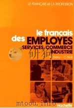 le francais des employes:services/commerce industrie   1986  PDF电子版封面    Max Dany 
