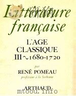 litterature francaise:l'age classique III-1680-1720   1971  PDF电子版封面    Rene Pomeau 