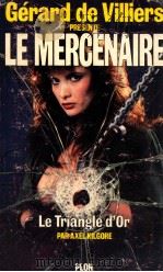 Le mercenaire:le triangle d'or   1987  PDF电子版封面    Axel kilgote 