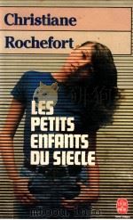 Les petits enfants du siecle   1961  PDF电子版封面    Christiane Rochefort 