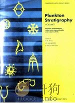 PLANKTON STRATIGRAPHY VOLUME 1   1985  PDF电子版封面    HANS M.BOLLI JOHN B.SAUNDERS 