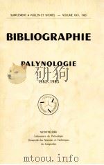 BIBLIOGRAPHIE PALYNOLOGIE 1982-1983   1983  PDF电子版封面    MONTPELLIER 