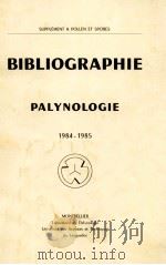 BIBLIOGRAPHIE PALYNOLOGIE 1984-1985   1985  PDF电子版封面    MONTPELLIER 