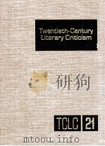 TWENTIETH-CENTURY LITERARY CRITICISM VOLUME 21   1986  PDF电子版封面    DENNIS POUPARD 