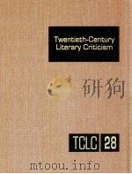TWENTIETH-CENTURY LITERARY CRITICISM VOLUME 28（1988 PDF版）