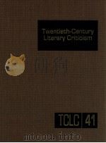 TWENTIETH-CENTURY LITERARY CRITICISM VOLUME 41   1991  PDF电子版封面    LAURIE DIMAURO 