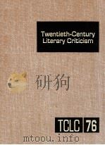 TWENTIETH-CENTURY LITERARY CRITICISM VOLUME 76   1998  PDF电子版封面    JENNIFER GARIEPY 