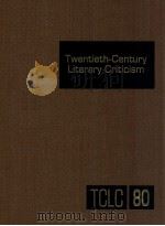 TWENTIETH-CENTURY LITERARY CRITICISM VOLUME 80   1999  PDF电子版封面    JENNIFER BAISE 