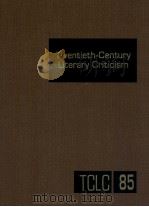 TWENTIETH-CENTURY LITERARY CRITICISM VOLUME 85   1999  PDF电子版封面    JENNIFER BAISE 