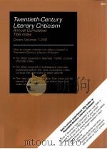 TWENTIETH-CENTURY LITERARY CRITICISM ANNUAL CUMULATIVE TITLE INDEX COVERS VOLUMES 1-249（ PDF版）