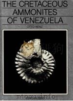 The Cretaceous Ammonites of Venezuela   1982  PDF电子版封面  9783764313647;3764313641  Otto Renz 
