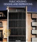 PUBLIC HOUSING: DESIGNS AND INSPIRATIONS     PDF电子版封面  9789812455741;9812455744  Carles Broto 