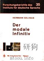Der modale infinitiv:Mit einem dokumentarischen Anhang über die im gegenw?rtigen Schriftdeutsch gebr（1977 PDF版）