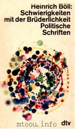 Heinrich B?ll:Schwierigkeiten mit der Bruderlichkeit   1978  PDF电子版封面    Politische Schriften 