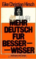 Mehr Deutsch für Besserwisser   1979  PDF电子版封面    Eike Christian Hirsch 