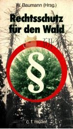 rechtsschutz fur den wald   1986  PDF电子版封面    Wolfgang Baumann 
