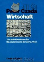 Wirtschaft:aktuelle Probleme des Wachstums und der Konjunktur   1984  PDF电子版封面    Peter Czada 
