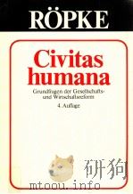 Civitas humana:Grundfragen der Gesellschafts- und Wirtschaftsreform   1979  PDF电子版封面    Wilhelm Rpke 
