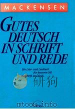 Gutes Deutsch in Schrift und Rede   1988  PDF电子版封面    Lutz Mackensen 