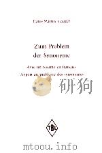 Zum Problem der Synonyme:avec un résumé en fran?ais Apport au problème des synonymes   1972  PDF电子版封面    Hans-Martin Gauger 