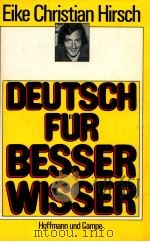 Deutsch für Besserwisser   1976  PDF电子版封面    Eike Christian Hirsch 