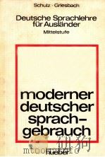 Moderner Deutscher Sprachgebrauch:Ein Lehrgang für Fortgesch   1982  PDF电子版封面    Heinz Griesbach 