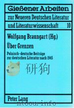 über Genzen polnisch-deutsche Beitr?ge zur deutschen Literatur nach 1945   1989  PDF电子版封面    Wolfgang Braungart 
