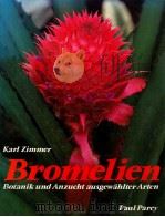 Bromelien:Botanik und Anzucht ausgew?hlter Arten   1986  PDF电子版封面    Karl Zimmer 