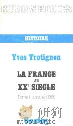 la France au XXe siècle tome 1:jusqu'en 1968     PDF电子版封面    Yves Trotignon 