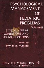 PSYCHOLOGICAL MANAGEMENT OF PEDIATRIC PROBLEMS  VOLUME 2  SENSORINEURAL CONDITIONS AND SOCIAL CONCER   1978  PDF电子版封面  0839112459  PHYLLIS R.MAGRAB 