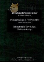 LNTERNATIONAL ENVIRONMENTAL LAW MULTILATERAL TREATIES DROIT INTERNATIONAL DE I ENVIRONNEMENT TRAITES   1974  PDF电子版封面  9041107576  W.E.BURHENNE 