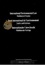LNTERNATIONAL ENVIRONMENTAL LAW MULTILATERAL TREATIES DROIT INTERNATIONAL DE I ENVIRONNEMENT TRAITES   1974  PDF电子版封面  9041107576  W.E.BURHENNE 
