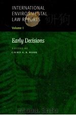 INTERNATIONAL NVIRONMENTAL AW EPORTS VOLUME 1 EARLY DECISIONS（1999 PDF版）