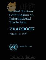 UNITED NATIONS COMMISSION ON INTERNATIONAL TRADE LAW  VOLUME 10：1979   1981  PDF电子版封面    YEARBOOK 