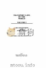 TRANSPORT LAWS OF THE WORLD  VOLUME 1  AIR CONVENTIONS AND AGREEMENTS  2   1977  PDF电子版封面  0379101955  DON HILL AND MALCOLM EVANS 
